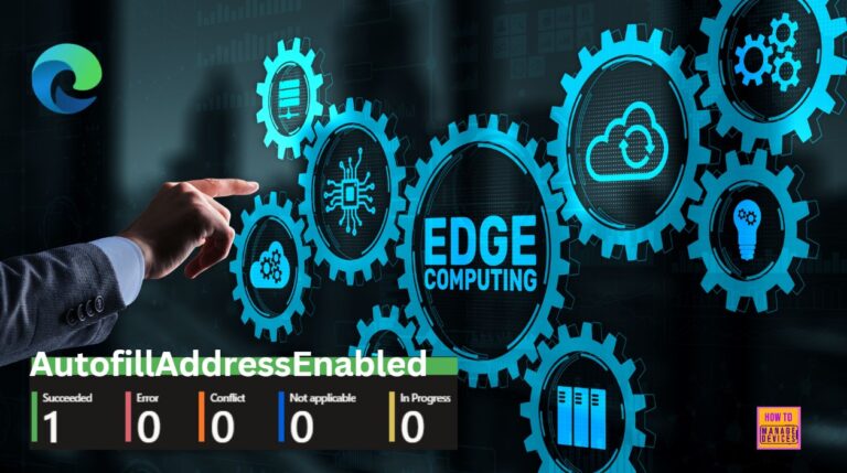Best way to Enable Autofill Address in Microsoft Edge using the Microsoft 365 Admin Center Policy