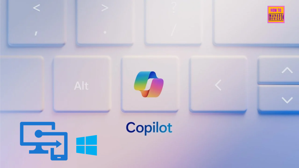 Best Way to Set Copilot Hardware Key Using Microsoft Intune 1 Best Way to Set Copilot Hardware Key Using Microsoft Intune. Fig. 1