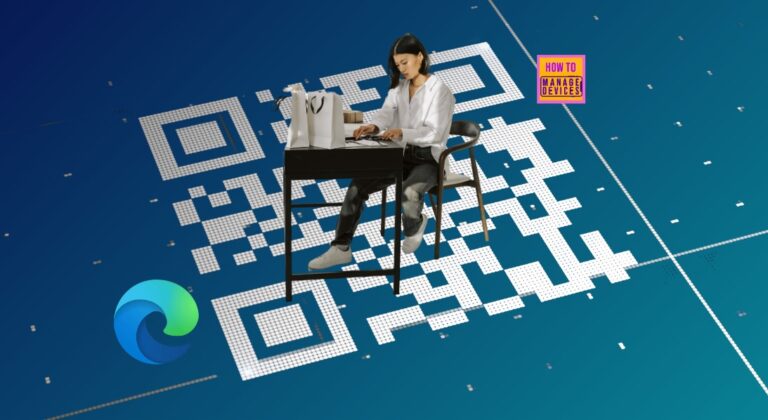 Deploying QR Code Generator Enabled in MS Edge Using the Microsoft 365 Admin Center to enhance user experience