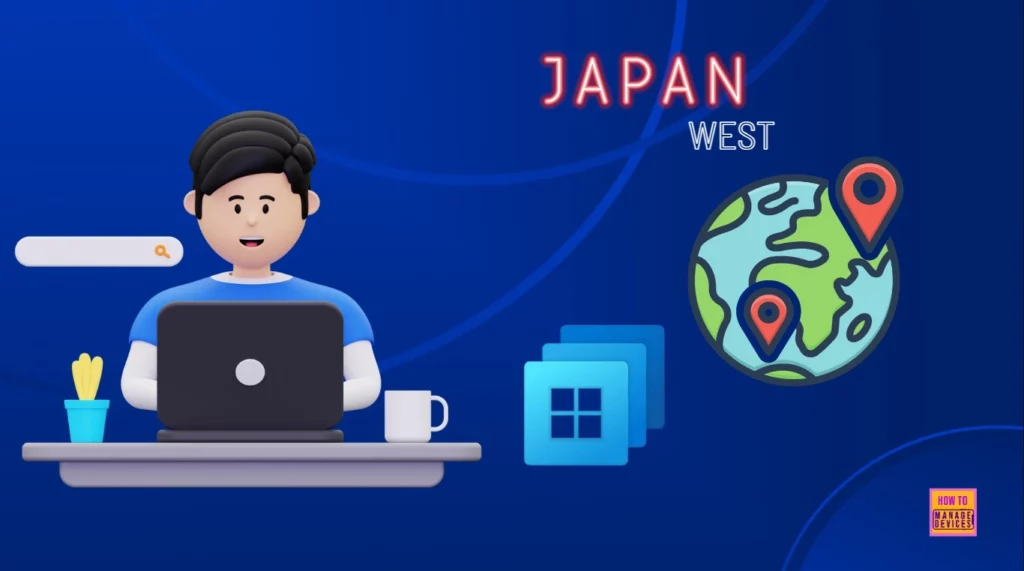 Windows 365 Cloud PC Deployment Expands to Japan West - Fig.1