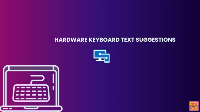 Allow or Block Hardware Keyboard Text Suggestions in Text Input using Intune Policy 2