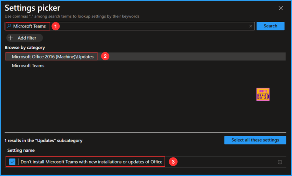 Best Method to Prevent Microsoft Teams from Office New Installations or Updates using Intune. Fig. 6