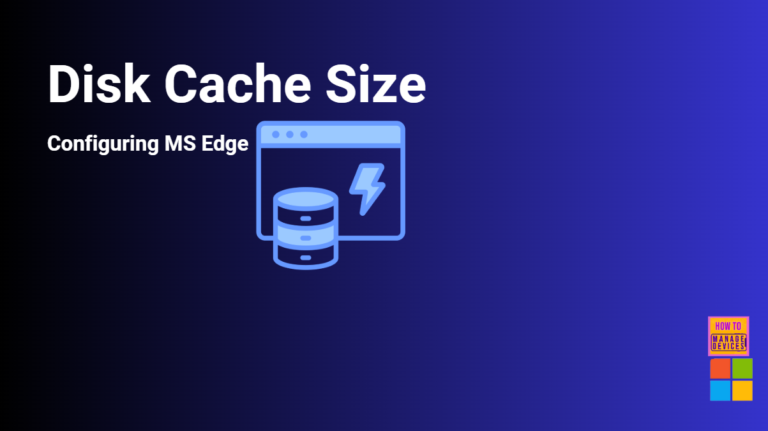 Configure Disk Cache Size in MS Edge Browser using M365 Admin Center Policy