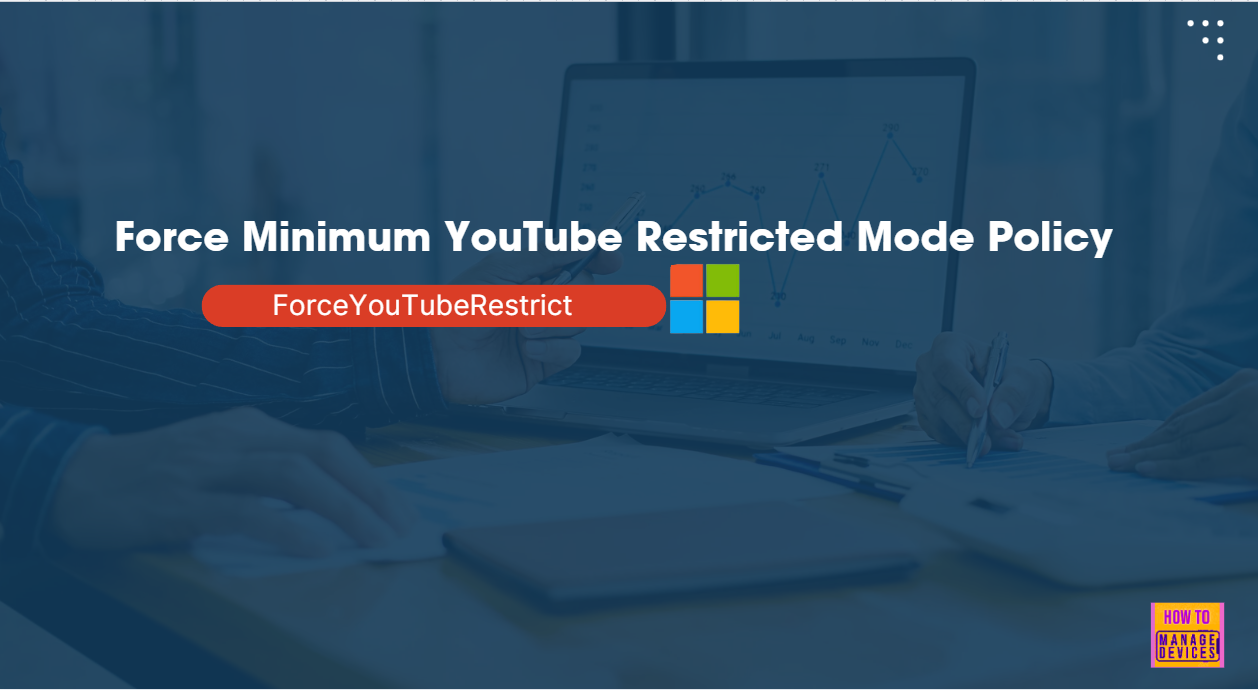 Force Minimum YouTube Restricted Mode Policy in Microsoft Edge Browser using M365 Admin Center
