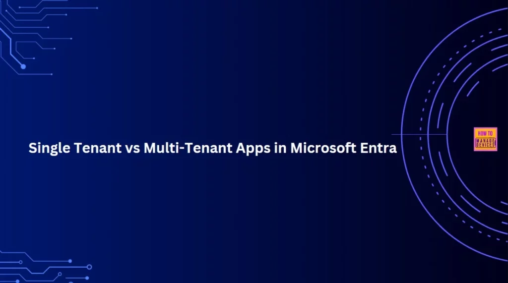 Difference between Single Tenant vs Multi-Tenant Apps in Microsoft Entra - Fig.1