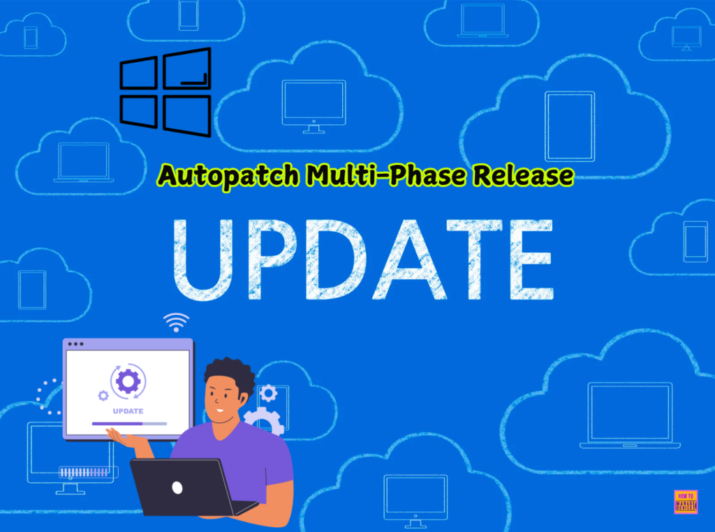 Easy way to Create Autopatch Multi-Phase Release with Intune. Fig. 1