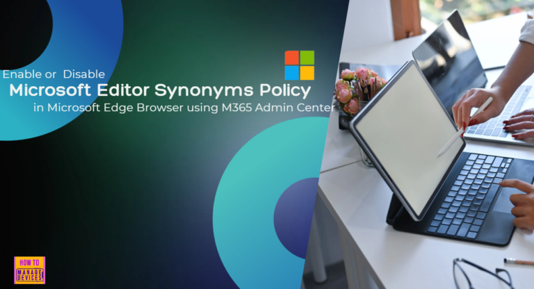 Enable or Disable Microsoft Editor Synonyms Policy in Edge Browser using M365 Admin Center