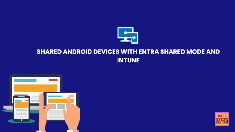 How to Simplify Shared Android Devices with Entra Shared Mode and Intune 1