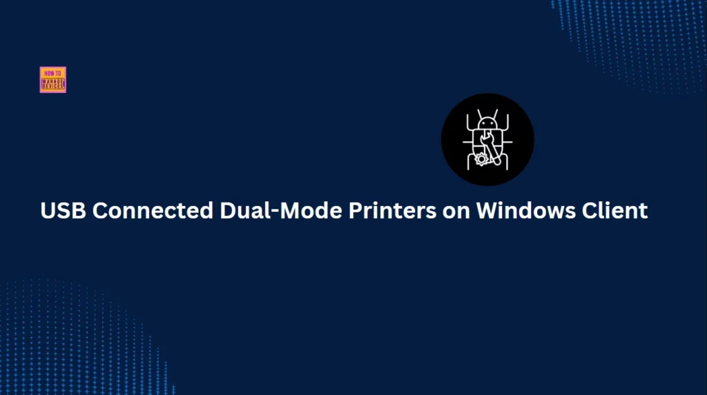 Fix Issue on USB Connected Dual-Mode Printers on Windows Client - Fig.1