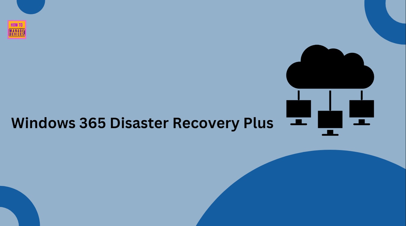 How to Configure Windows 365 Disaster Recovery Plus in Intune