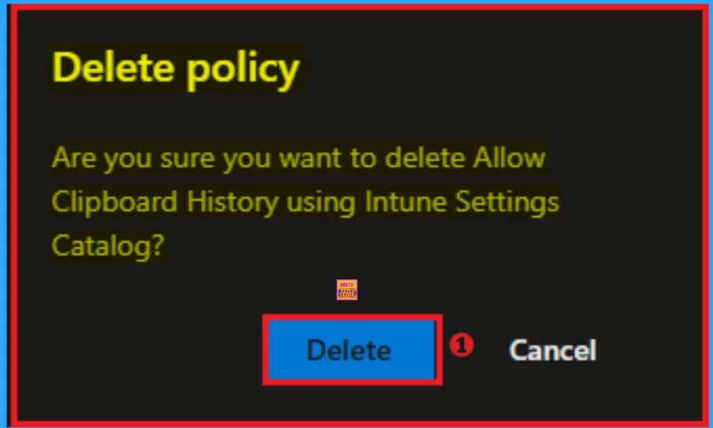 How to Delete Allow Clipboard History Policy in Intune Step by Step Guide - Fig.5