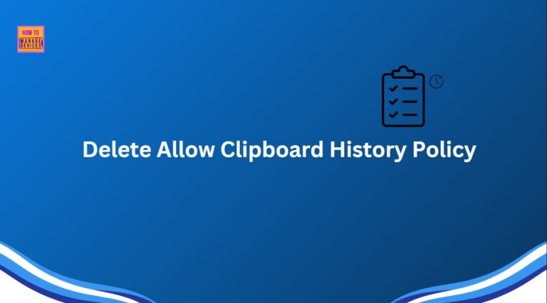 How to Delete Allow Clipboard History Policy in Intune Step by Step Guide 15 How to Delete Allow Clipboard History Policy in Intune Step by Step Guide