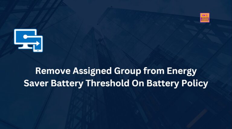 How to Remove Assigned Group from Energy Saver Battery Threshold On Battery Policy in Intune Settings Catalog