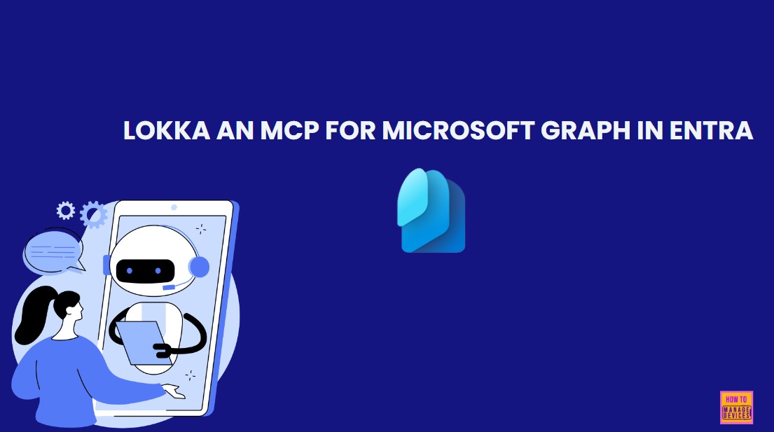 AI Agent Tool that Brings the Power of Microsoft Graph and MS Entra 1 Introducing-Lokka-in-Entra-Feature