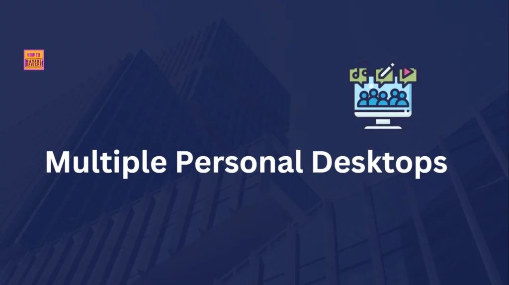 How to Assign Multiple Personal Desktops to a Single User in Azure Virtual Desktop 1