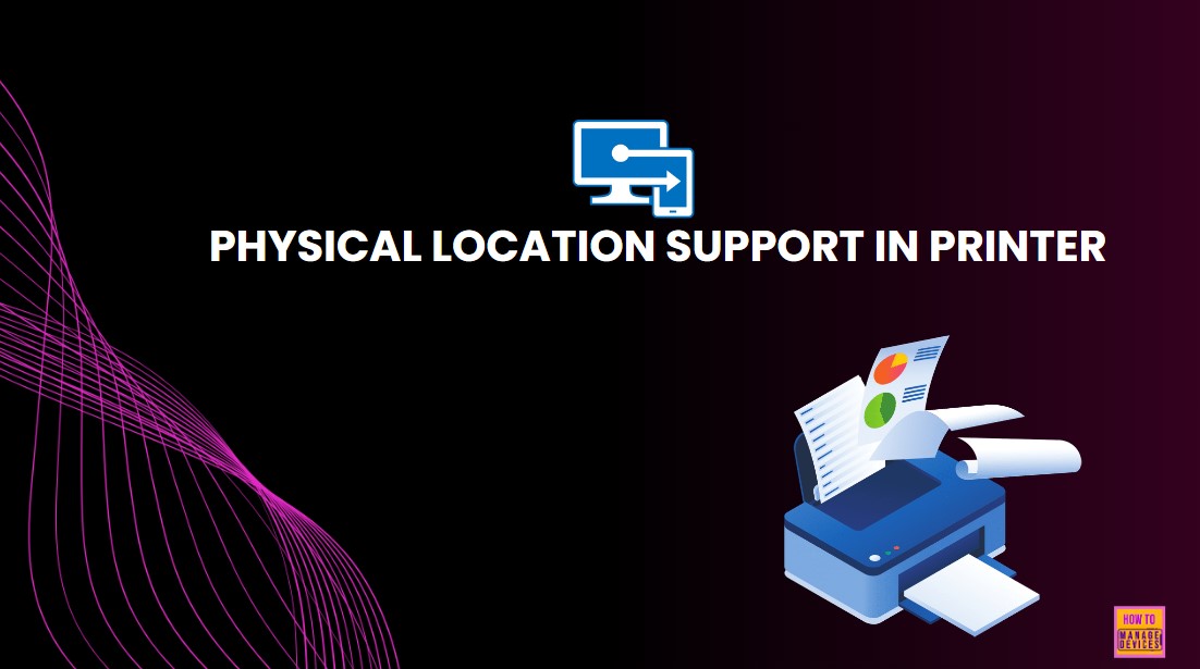 Enable or Disable Physical Computer Location Support for Printers using Intune Policy