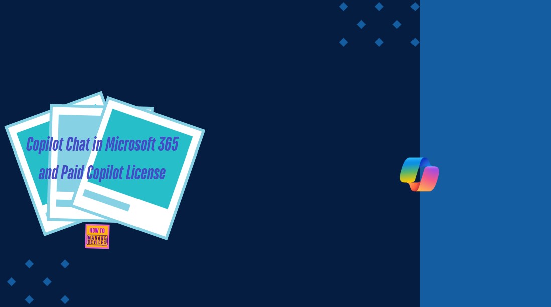 Differences Explained Copilot Chat in Microsoft 365 and Paid Copilot License