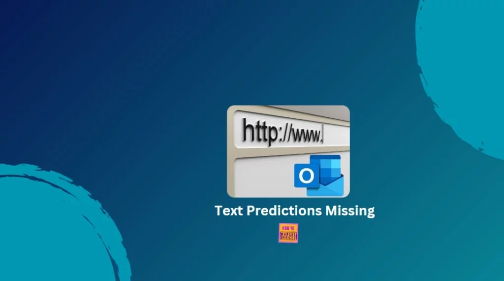 How to Fix Text Predictions Missing or Unavailable Issue with Outlook - Fig.1
