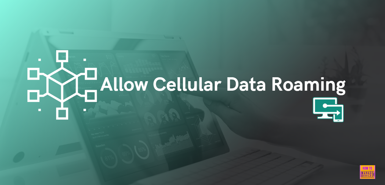 Allow or Block Cellular Data Roaming in Connectivity using Intune Policy