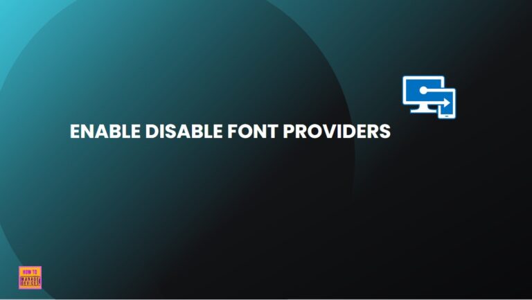 Enable Disable Font Providers using Intune Policy 10 Enable Disable Font Providers using Intune Policy 3