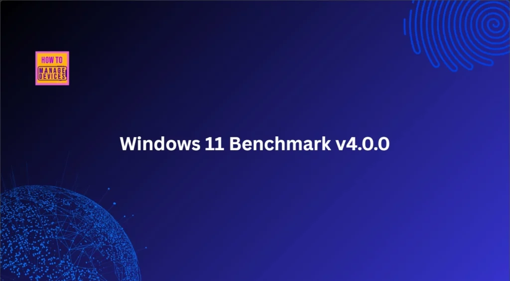 New CIS Benchmark v4.0.0 Now Released for Intune and Windows 11 Explore Latest Security Enhancements - Fig.1