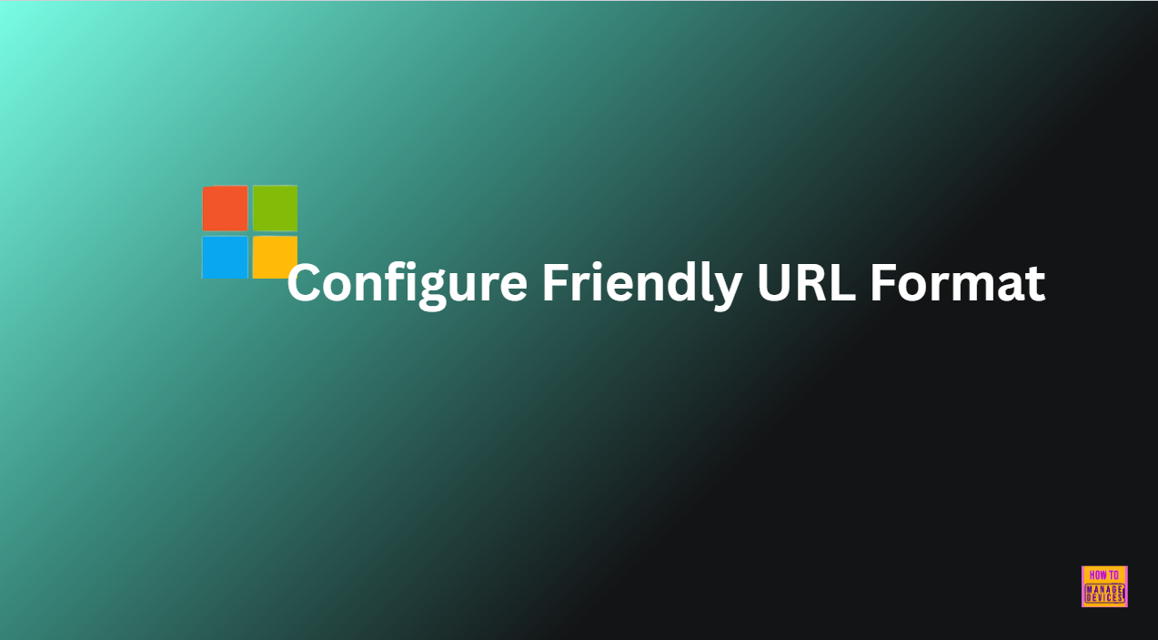 Configure Friendly URL Format Policy in MS Edge Browser using M365 Admin Center