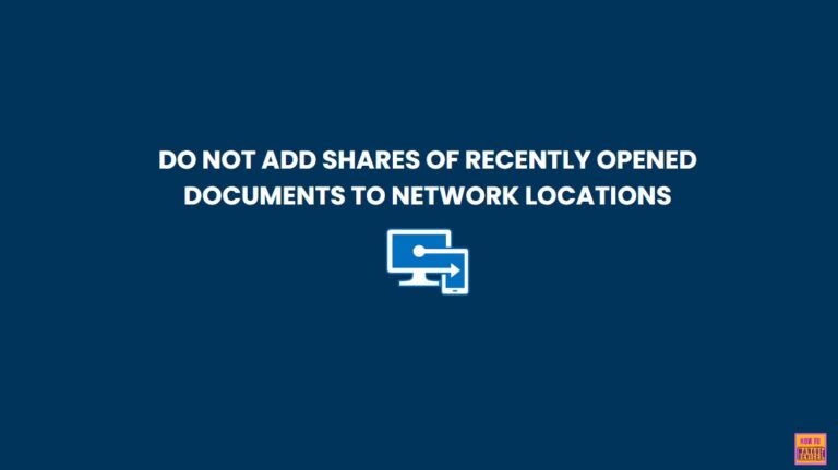 Do Not Add Shares of Recently Opened Documents to Network Locations using Intune Policy