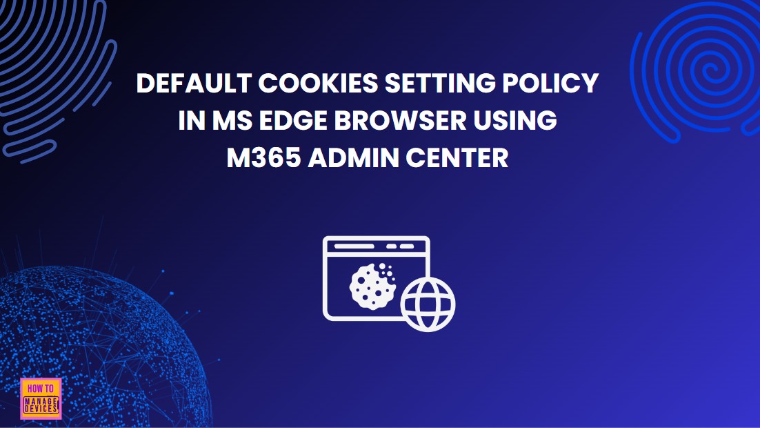 Enable or Disable Default Cookies Setting Policy in MS Edge Browser using M365 Admin Center 1