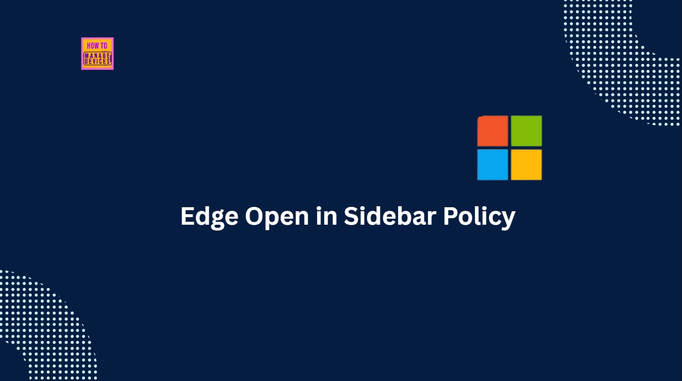 Enable or Disable Open in Sidebar Policy in MS Edge Browser using M365 Admin Center