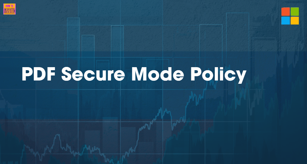 Enable or Disable PDF Secure Mode Policy in MS Edge Browser using M365 Admin Center 1 Enable or Disable PDF Secure Mode Policy in MS Edge Browser using M365 Admin Center
