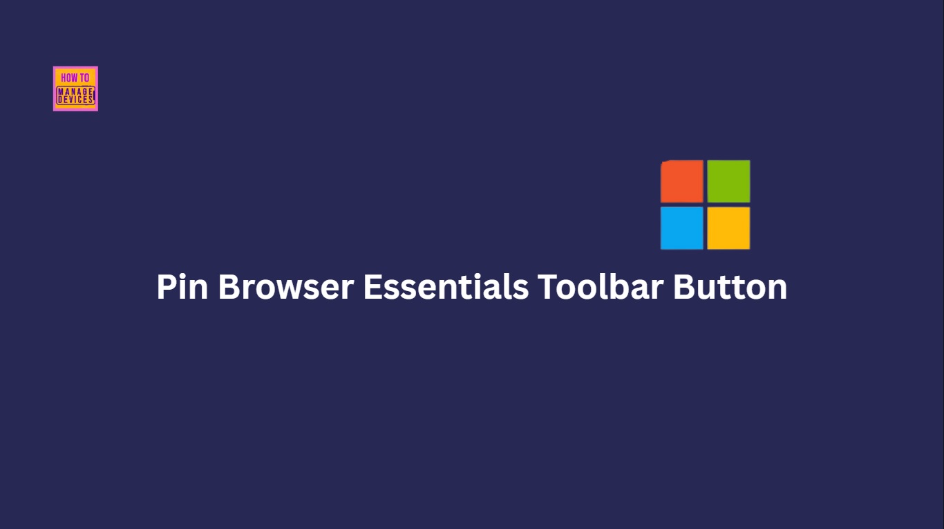 Enable or Disable Pin Browser Essentials Toolbar Button Policy in MS Edge Browser using M365 Admin Center
