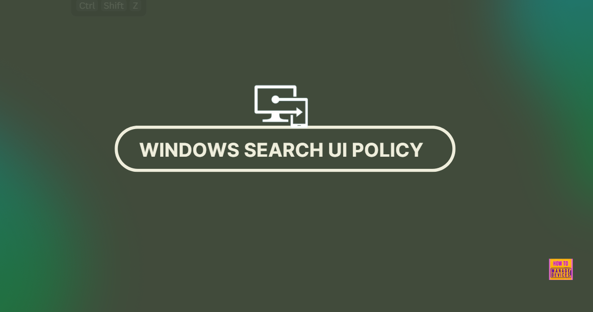How to Configure Windows Search UI Policy using Intune