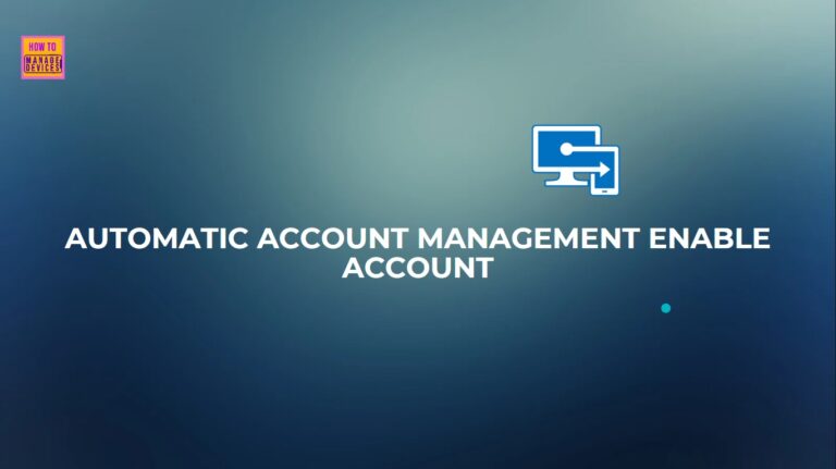 New Automatic Account Management Enable Account settings on Windows LAPS Policy in Intune 11 New Automatic Account Management Enable Account settings on Windows LAPS Policy in Intune