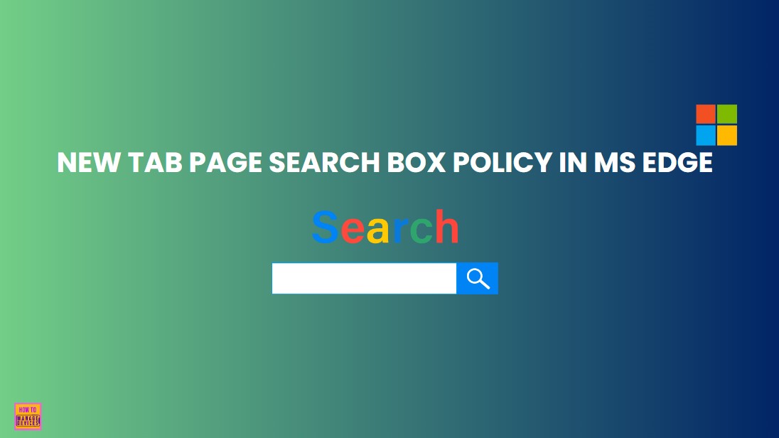 How to Configure New Tab Page Search Box Policy in MS Edge Browser using M365 Admin Center