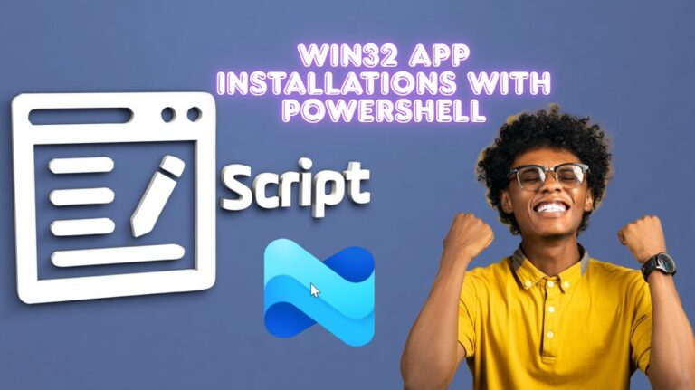Win32-App-Installations-with-PowerShell-Scripts-in-Microsoft-Intune