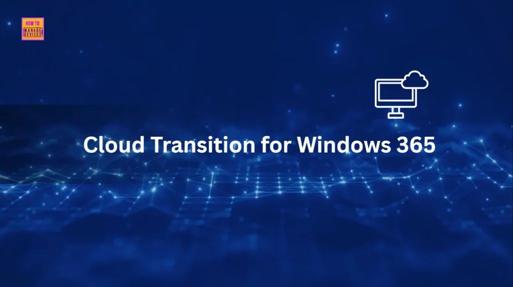 Enables a Smooth and Flexible Cloud Transition for Windows 365 - Fig.1