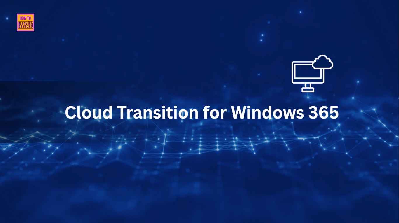 Enables a Smooth and Flexible Cloud Transition for Windows 365 1 Enables a Smooth and Flexible Cloud Transition for Windows 365