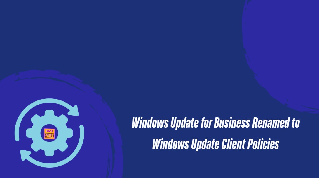 Windows Update for Business Renamed to Windows Update Client Policies