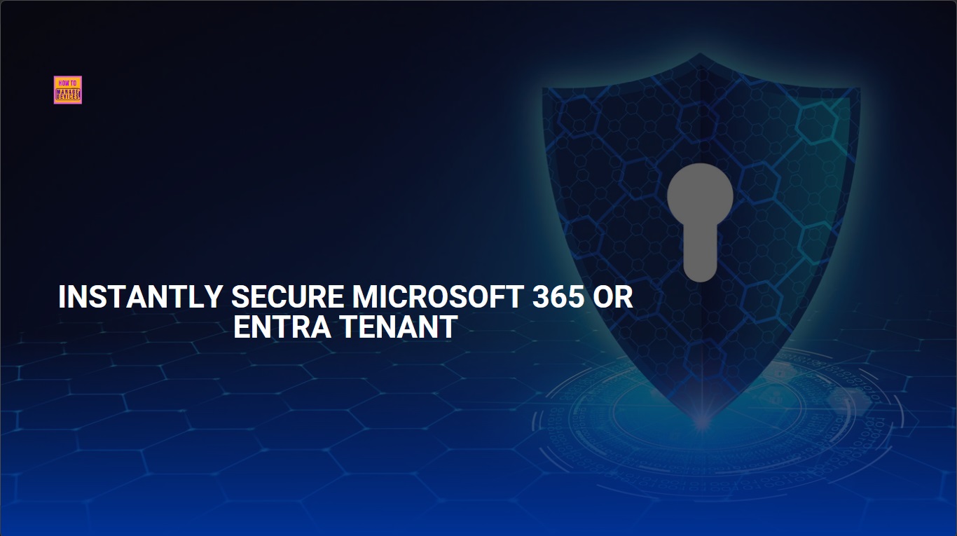 5 Steps to Instantly Secure Your Microsoft 365 or Entra Tenant