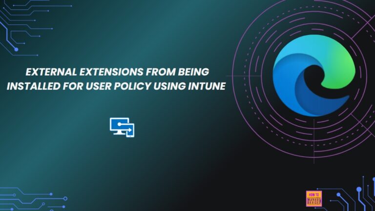 Allow or Blocks External Extensions from Being Installed for User Policy using Intune 4