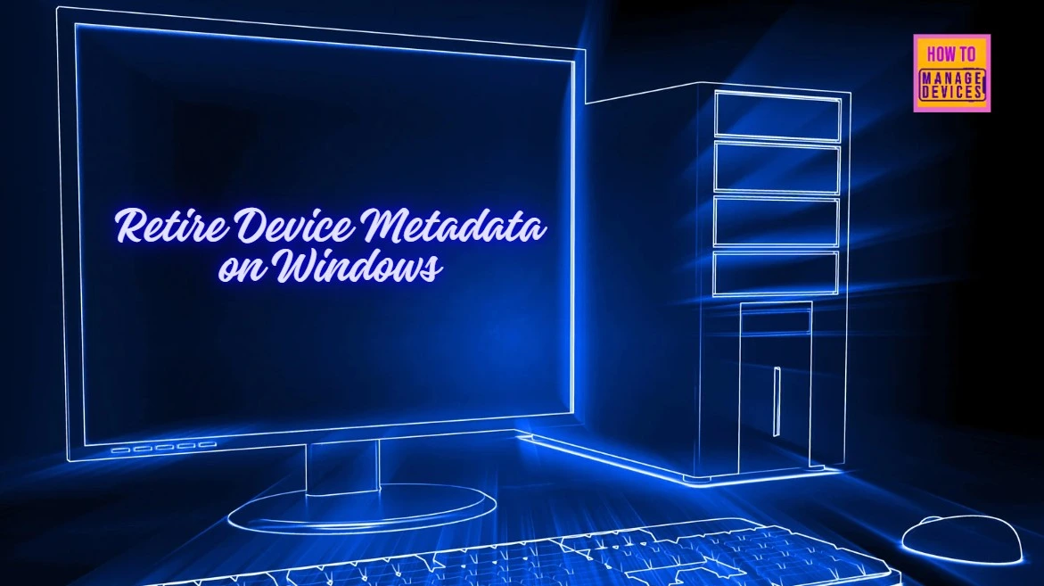 Microsoft Plans to Retire Device Metadata on Windows by End of 2025 1 Device-Metadata