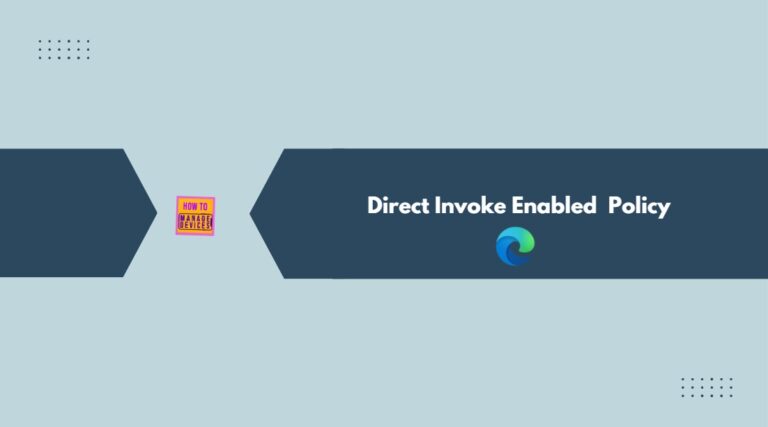 Enable or Disable Direct Invoke Settings Policy in MS Edge Browser using M365 Admin Center