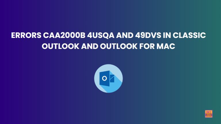 Troubleshooting Errors CAA2000B 4usqa and 49dvs in Classic Outlook and Outlook for Mac