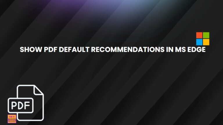 Enable Disable Show PDF Default Recommendations in MS Edge using M365