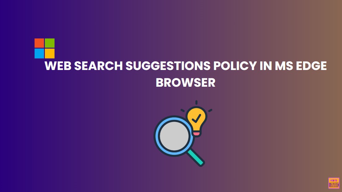 Enable Disable Web Search Suggestions Policy in MS Edge Browser using M365 Admin Center 1