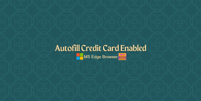 How to Enable or Disable Autofill Credit Card Policy in MS Edge Browser using M365 Admin Center
