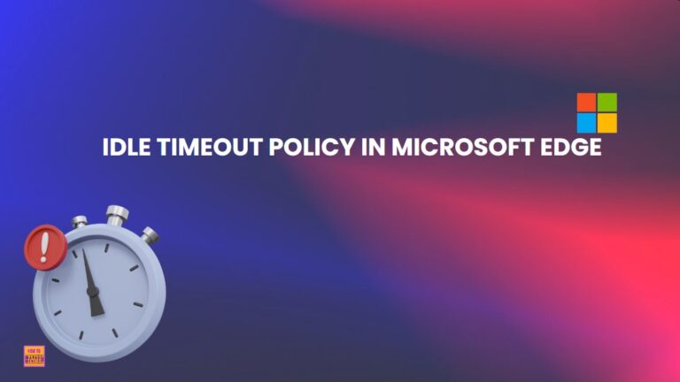Enable or Disable Idle Timeout Policy in Microsoft Edge Using M365 Admin Center