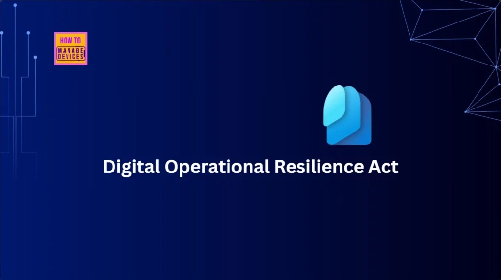 How Microsoft Entra Enhances Identity Security and Resilience to Help you Meet DORA Requirements - Fig.1