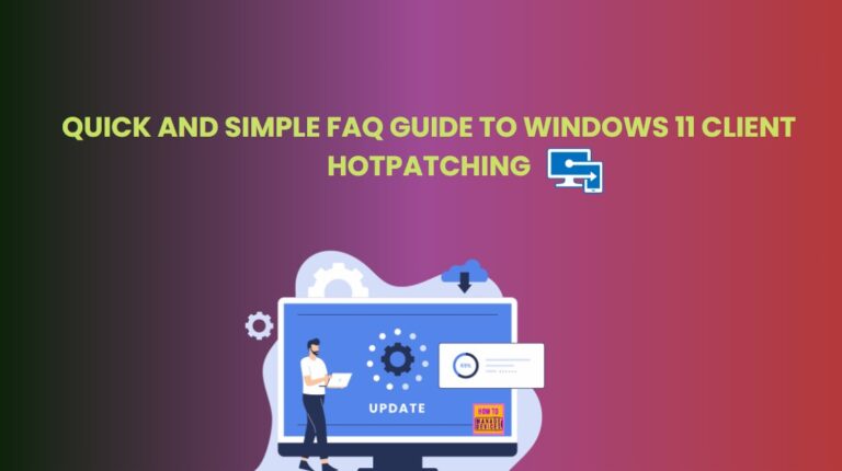 Quick and Simple FAQ Guide to Windows 11 Client Hotpatching 2