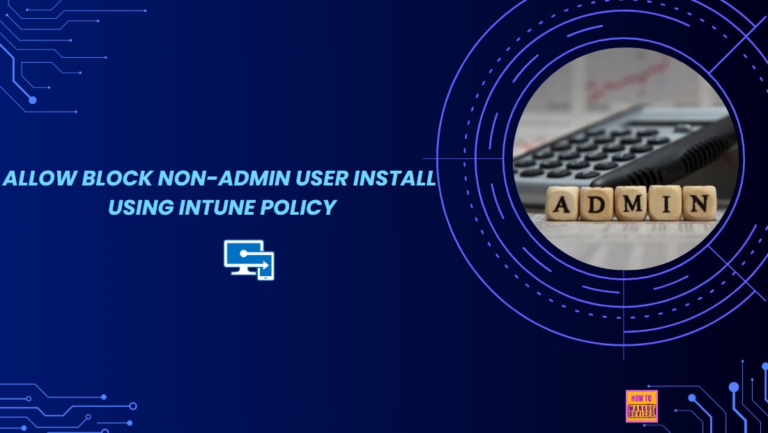 How to Allow or Block Non-Admin User Install using Intune Policy 1